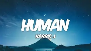 Harris J. - Human (Lyrics)