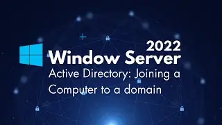 Active Directory: Joining a Computer to a domain