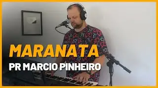 MARANATA - Pr. MARCIO PINHEIRO (Cover) Ministèrio Avivah