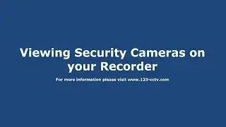 Viewing Security Cameras on your Recorder