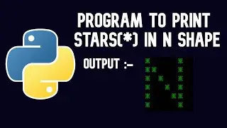 Python Tutorial | program to print stars in N shape || WEB BURNER
