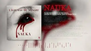 Nauka - Lágrimas De Sangre ( Videolyric )