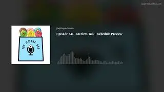 Episode 834 - Steelers Talk - Schedule Preview