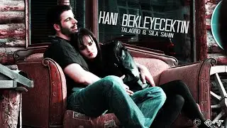 Sıla Şahin & Taladro - Hani Bekleyecektin [ feat.