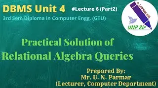 Unit 4 Lecture 6 (Part2) Relational Algebra queries solution
