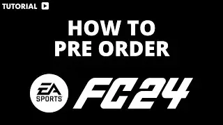 How to pre order EA FC 24  (FIFA 24)