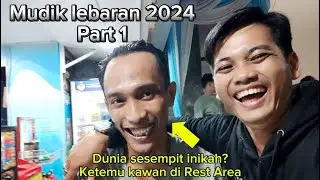 Ternyata Dunia Sesempit ini!! Mudik Lebaran 2024 Part 1