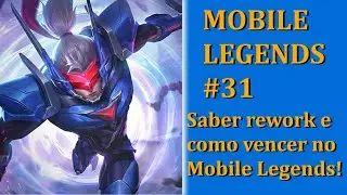Mobile Legends #31 - saber rework e como vencer no Mobile Legends