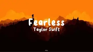 Fearless - Taylor Swift (Lyrics)