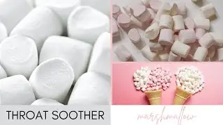 The Benefits Marshmallows Has on Your Health | Sore Throat Series