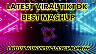 LATEST VIRAL TIKTOK BEST MASHUP 🎶🔊 1HOUR NONSTOP DANCE REMIX