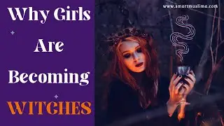 Why Are Girls Becoming Witches And Turning To Witchcraft?