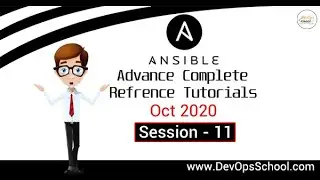Ansible Advance Complete Reference Tutorials - Oct - 2020 - Session 11