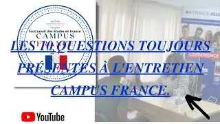 CAMPUS FRANCE: 10 QUESTIONS FRÉQUENTES À L'ENTRETIEN !!! (PARTIE 1)
