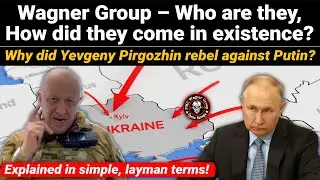 Wagner Group Explained | Russia coup | Who is Yevgeny Pirgozhin | Why he Rebelled against Putin