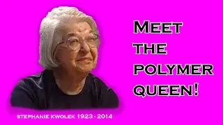 Meet Stephanie Kwolek, the Polymer Queen!