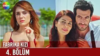 Fabrika Kızı | 4. Bölüm (FULL HD)
