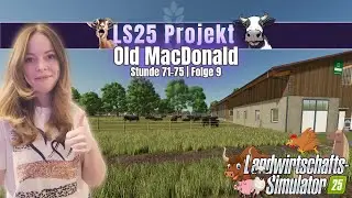 LS25 Projekt 🚜 Old MacDonald 🐔🐑🐮🐽🐴Stunde 71-75 | Folge 9