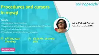 Procedures and Cursors In MySQL | Pallavi Prasad | SpringPeople | Free Webinar