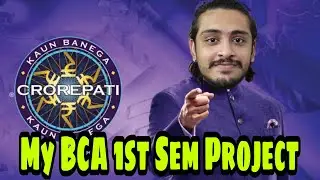 My BCA 1st Sem Project| KAUN BANEGA CROREPATI