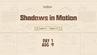 Genshin Impact - Shadows in Motion (Web Event) - Day 1