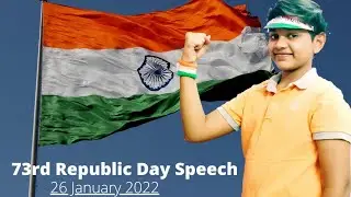73rd Republic Day Speech / 26 January Republic Day 2022 / Republic Day Speech in English