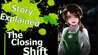 The Closing Shift Story Explained