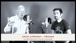Canadian Film Salon presents Zach Lipovsky: Freaks