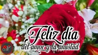 FELIZ DIA DEL AMOR Y LA AMISTAD 🎁 Un bonito mensaje para ti ✨ GRACIAS por tu amistad