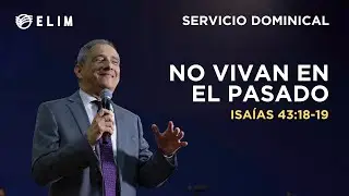 No vivan en el pasado | Isaías 43:18-19