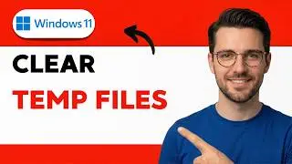 How To Clear Temp Files On Windows 11 [2026 Full Guide]