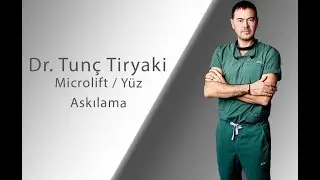 Op.Dr. Tunç Tiryaki anlatıyor - Microlift/Yüz Askılama