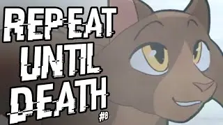 REPEAT UNTIL DEATH ✦ WARRIORS  ✦ Part 8 (feat. @Warberrie and @Sparroet)