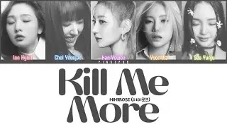 mimiirose (미미로즈) Kill Me More [Color Coded Lyrics | Rom | Han | Eng]