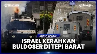 ISRAEL GELAR SERANGAN TERBESAR DALAM 2 DEKADE KE TEPI BARAT