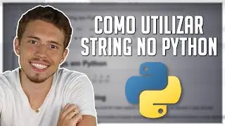 Como Utilizar Strings em Python - Textos no Python