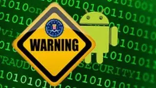 Should Android Users Worry About the FBI's Malware Warnings?