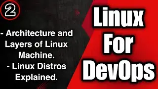 Linux Architecture Explained | Layers of a Linux Machine & Popular Distros Simplified
