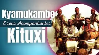 Kyamukambe - Kituxi e Seus Acompanhantes | Aprenda Kimbundu