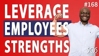 How To Leverage Your Employee's Strengths- 