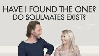 Have I Found The One? Do Soulmates Exist?