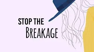 Stop the Breakage