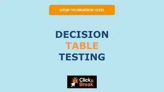 ISTQB Foundation 2026 | 4.2.3. Black-Box Test Techniques - Decision Table Testing | Click&Break