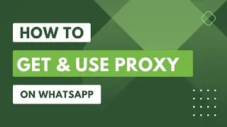 How To Get Proxy For Whatsapp 