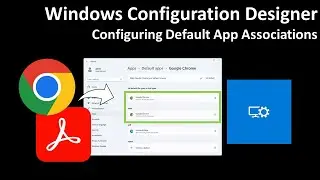 Windows Configuration Designer: Configuring Default App Associations