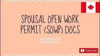Spousal Open Work Permit (SOWP) | Docs Required for getting faster Visa 
