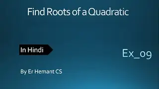 Find Roots of Quadratic Equation || Ex_09 || Python in Hindi