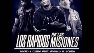 Los Rapidos Pa' Las Misiones - Pacho Y Cirilo Ft. Franco El Gorila (Original)