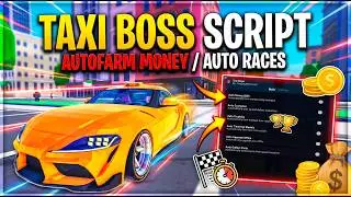 Taxi Boss script | Autofarm Money / Auto Races | WORKING 2026 | Roblox Exploiting
