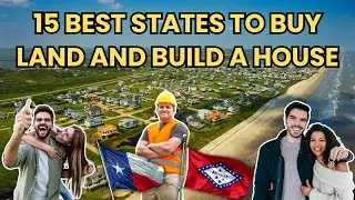 15 Best States to Buy Land and Build A House In 2024!